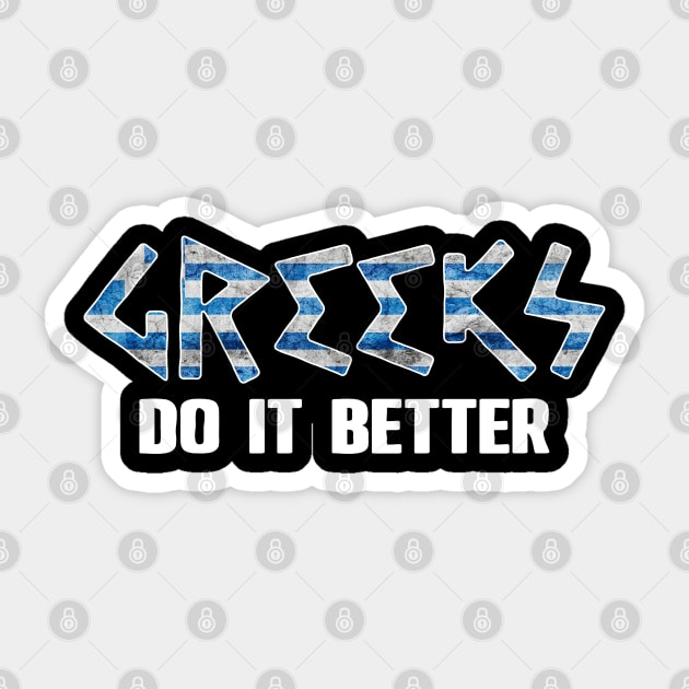 Greeks do it better. Greece. Perfect present for mom mother dad father friend him or her Sticker by SerenityByAlex